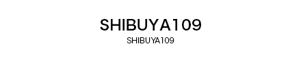 SHIBUYA109